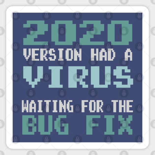 2020 Version Had a Virus - Waiting for the Bug Fix Sticker by Jitterfly